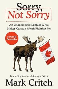 A moose holding the Canadian flag in its mouth. The background is a pale yellow. The title has "Not Sorry" in circled red letters.