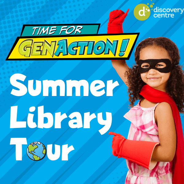 young girl wearing a black mask and red cape and gloves with the text 'Discovery Centre Time for Genaction! Summer Library Tour.