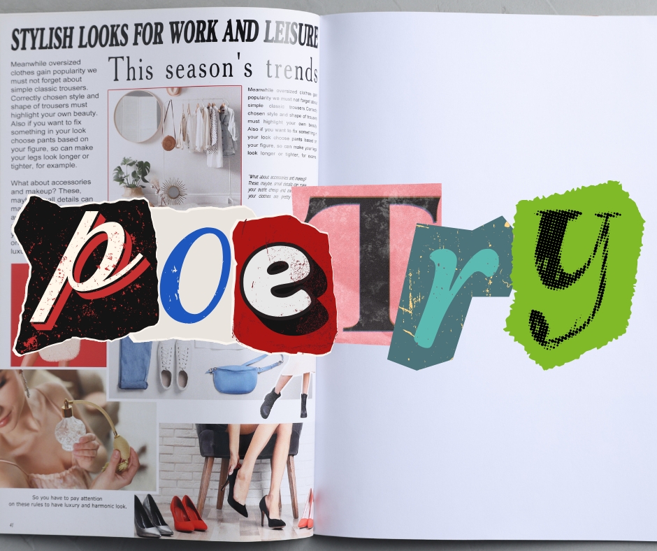 Cut out letters from magazines and books to spell the word poetry. In the background is a magazine with one blank page.